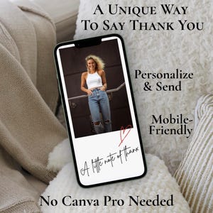 May include: A smartphone displaying a digital card template with the text A UNIQUE WAY TO SAY THANK YOU, Personalize & Send, Mobile-Friendly, No Canva Pro Needed, and A little note of thanx with a red heart drawing above a photo of a person.
