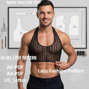 May include: A black lace halter top with a halter strap. The image includes the text "MEN HALTER TOP", "XS-4XL • PDF PATTERN", "A0-PDF", "A4-PDF", "US_Letter", and "Lace Fashion Pattern". A diagram of the top is in the background.