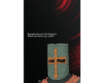 Pode incluir: Um cartaz vertical apresentando um cavaleiro com um capacete cinzento com uma cruz laranja, vestindo uma cota de malha e uma peça de roupa vermelha. O fundo preto tem padrões circulares vermelhos. O texto diz: Enough character development. Where the fuck is my castle?