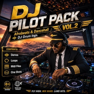 May include: A digital music production pack titled DJ PILOT PACK VOL.2 featuring Afrobeats and Dancehall sounds. The graphic displays a pilot wearing a uniform and headphones, operating a DJ controller inside a cockpit with text listing contents.