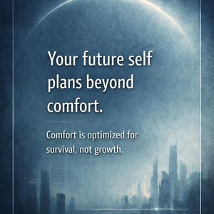 May include: A motivational poster with a gradient blue background. The text reads "Your future self plans beyond comfort." and "Comfort is optimized for survival, not growth." The logo "NEWDAWN" is at the bottom.