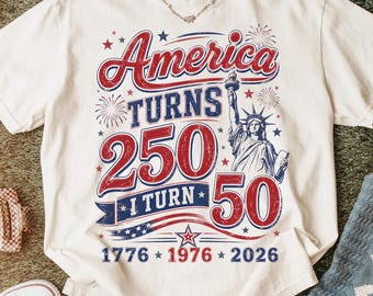 America Turns 250 I Turn 50 PNG, USA 250th Anniversary Png, 4th of July 2026 Png, Patriotic USA Shirt Design, America 1776 2026 Sublimation