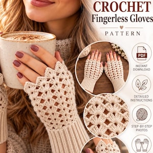 May include: Beige crochet fingerless gloves featuring a delicate openwork shell pattern and ribbed cuffs. The text CROCHET Fingerless Gloves PATTERN is visible, along with icons for PDF, instant download, detailed instructions, and US terms.