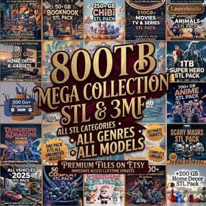 May include: A promotional image showcasing a collection of STL and 3MF files for 3D printing. The image features various categories, including war gaming, booknooks, anime, and home decor. Text includes "800TB MEGA COLLECTION" and "PREMIUM FILES ON ETSY."