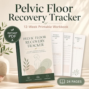 May include: A 12-week printable Pelvic Floor Recovery Tracker workbook with 24 pages. The cover features a line drawing of a person, leaf illustrations, and the text: Pelvic Floor Recovery Tracker, A 12-week workbook to support strength, awareness & confidence.