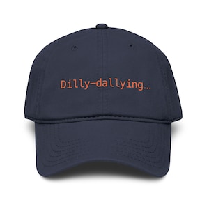 Dilly-dallying... Embroidered Dad Hat | Yak Shaving Cap, Side Project Gift, Dev Humor