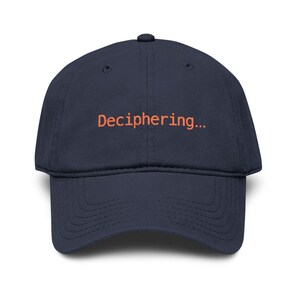 Deciphering... Embroidered Dad Hat, Funny Coder Gift, Navy Cotton Cap