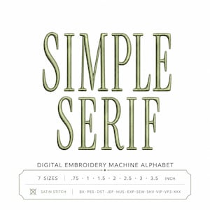 May include: A digital embroidery machine alphabet featuring the text SIMPLE SERIF in a light green, satin stitch font. Below the text, a label indicates 7 sizes ranging from .75 to 3.5 inches and lists file formats including BX, PES, and DST.