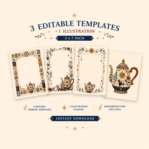 May include: Four printable templates with floral and teapot designs. The templates are 5 x 7 inches and include editable borders and a teapot illustration. The text reads "3 Editable Templates + 1 Illustration".