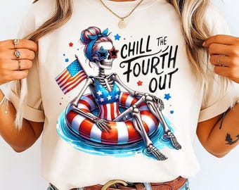 Chill The Fourth Out, 4th Of July PNG, Skeleton Patriotic Shirt Design, 4th Of July, Sublimation Design, America Coquette Png, Patriotic Png