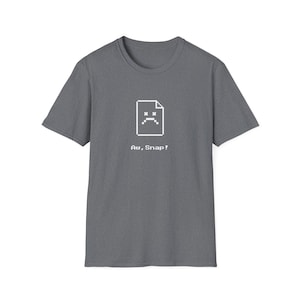 Aw, Snap! Error Logo T-Shirt | Sad File Icon, Tech Humor