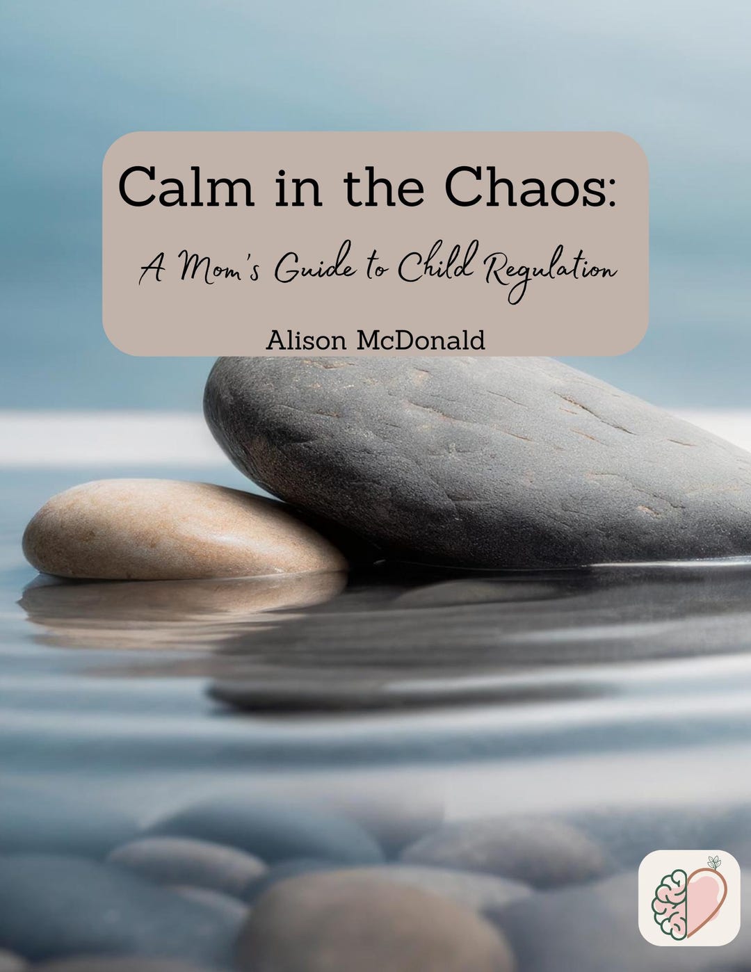 Calm in the Chaos | Child Regulation Guide for Moms | Toddler Tantrum ...