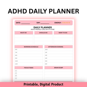 May include: A pink and white ADHD daily planner with the text "ADHD DAILY PLANNER" at the top. The planner includes sections for date, day, energy levels, and a schedule. The bottom of the planner reads "Printable, Digital Product".