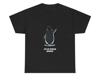 Nihilist Pinguin Lustig Grafik T-Shirt | Nicht mehr mein Problem T-Shirt