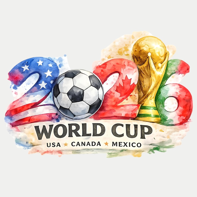 May include: A watercolour illustration for the 2026 World Cup. The image shows the numbers 2026, a football, and the World Cup trophy. The numbers are painted with the flags of the USA, Canada, and Mexico. The text "WORLD CUP USA CANADA MEXICO" is at the bottom.