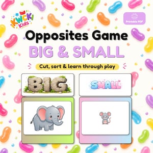May include: A colorful educational printable game for kids, featuring the words "Opposites Game BIG & SMALL". The game includes illustrations of an elephant and a mouse, with the text "Cut, sort & learn through play". The background is decorated with jelly beans.