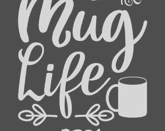 Mug Life SVG – Descarga digital para transferencias (sin artículo físico)