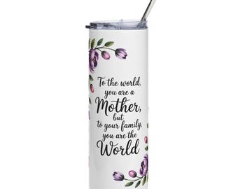 Mother You Are the World 20oz Stainless Tumbler – Floral Mother’s Day Gift