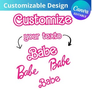 May include: A graphic design featuring the word "Customize" and the word "Babe" in pink, with the text "your texto". The design includes a blue banner that says "Customizable Design" and a purple circle that says "Canva EDITABLE".