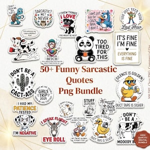 May include: A digital collection of over 50 stickers featuring various cartoon animals and humorous text phrases including It's Fine I'm Fine, Don't Be A Cact-Ass, and Silence Is Golden Duct Tape Is Silver, presented as a graphic design bundle.