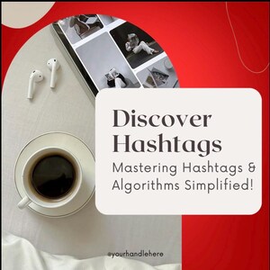 Peut inclure: Image avec une tasse de café, des écouteurs sans fil et un smartphone affichant des images. Le texte dit "Discover Hashtags: Mastering Hashtags & Algorithms Simplified!" sur un fond blanc avec un bord rouge. L'image a une esthétique moderne.