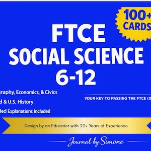 May include: Blue graphic with white text: "FTCE SOCIAL SCIENCE 6-12." Includes "100+ CARDS!" in a yellow starburst. Lists Geography, Economics, & Civics, World & U.S. History, and Detailed Explanations.