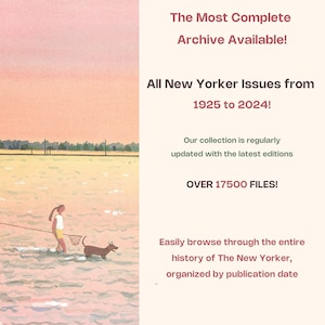 May include: An illustration with text promoting a complete archive of The New Yorker issues from 1925 to 2024. The image includes a person and a dog wading in water, with text stating "OVER 17500 FILES!"
