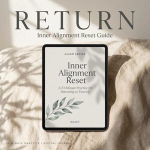 May include: A digital tablet displaying a document titled RETURN Inner Alignment Reset Guide. The screen features the text ALIGN SERIES, Inner Alignment Reset, A 10-Minute Practice for Returning to Yourself, and RESET, with a green leaf illustration.