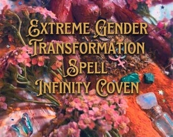 EXTREME Gender Transformation Spell SAME DAY I Mtf Ftm | Feminization | Masculinization | Transition Spell | Coven Casting | 8 Witches