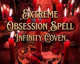 May include: A collection of red candles arranged around a central plate containing two small wrapped figures, a glass vial, and a piece of paper with text. The image features the gold text: EXTREME OBSESSION SPELL INFINITY COVEN.