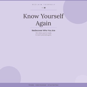 May include: A light purple graphic with the text "RECLAIM YOURSELF Vol. III" at the top. The title "Know Yourself Again" is in a large font. Below, it reads "Rediscover Who You Are" and "For when you're ready to meet yourself again."