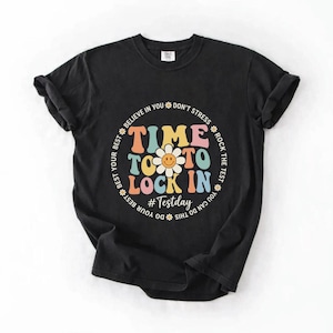Comfort Colors® Funny Student Shirt Time To Lock In #TestDay, Exam Motivation Tee, Study Grind School Gift
