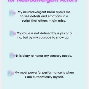 May include: A light blue poster with purple text reading "Four Daily Affirmations for Neurodivergent Actors". The poster features four affirmations, each accompanied by a watercolor design. The bottom of the poster reads "Cue for Calm | Created by Ashi."