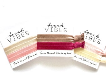 Beach Vibes Hair Tie Favors | Toes in the Sand, Wine in my Hand | Beach Hair Don't Care | Rose Neutral Hair Ties | Bachelorette Hair Ties