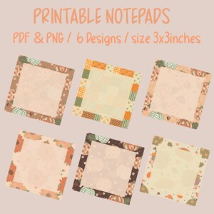 May include: Six square printable notepads with autumn-themed borders, including pumpkins, sunflowers, and patchwork patterns. The text reads: PRINTABLE NOTEPADS, PDF & PNG / 6 Designs / size 7.62x7.62cm. Each notepad features a light-coloured centre area.