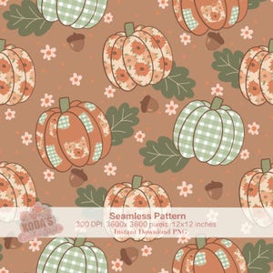 May include: A seamless pattern featuring pumpkins with floral and green gingham prints, brown oak leaves, acorns, and small white flowers on a tan background. Text reads: Seamless Pattern 300 DPI 3600x3600 pixels 12x12 inches Instant Download PNG.