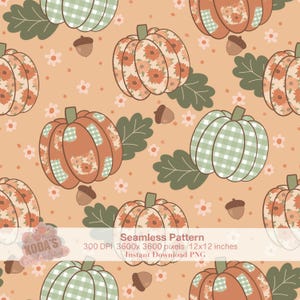May include: A seamless pattern featuring pumpkins with floral and green gingham prints, brown acorns, and green oak leaves on a light orange background. Text reads: Seamless Pattern 300 DPI 3600x3600 pixels 12x12 inches Instant Download PNG.