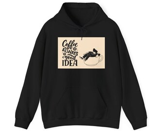 Coffee Is Always a Good Idea Hoodie | Coffee Cups Illustration