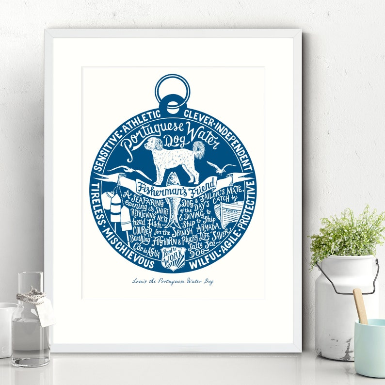 May include: A blue and white illustration of a Portuguese Water Dog with text describing its personality traits and history. The text reads "Sensitive-Athletic Portuguese Water Dog Clever-Independent, Fisherman's Friend, A Seafaring Dog & Sailor's Mate, Earning its Share of the Day's Catch by Retrieving Nets & Diving to Herd Fish, Courier for the Spanish Armada, Banking Fog Horn & Plucky Life Saver,  Tireless-Mischievous,  Work Hard,  Play Salty,  Dog Sea,  Wilful Agile-Protective, Louis the Portuguese Water Dog."