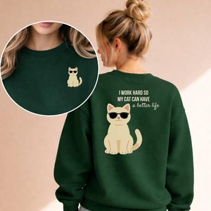 Cat lover sweatshirt, funny cat quote pullover, green crewneck, pet parent gift, cool sunglasses kitten, unisex cozy apparel