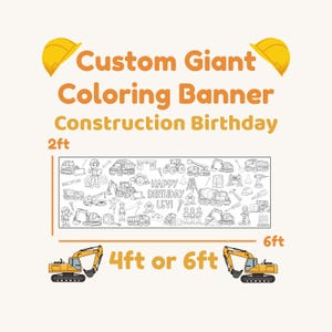 May include: A custom giant coloring banner for a construction-themed birthday. The banner is 2 feet tall and available in 4ft or 6ft lengths. It features construction vehicles and the text "Happy Birthday Levi".