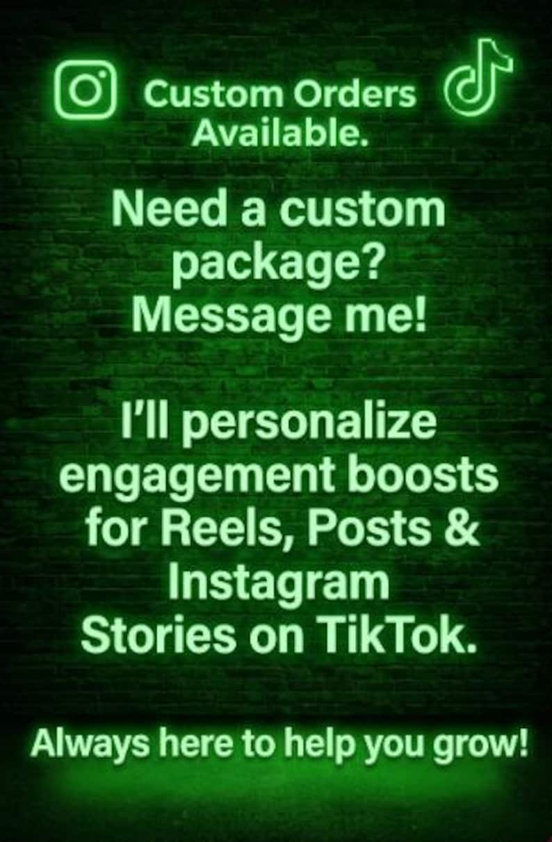 Pu&ograve; includere: Grafica verde neon su sfondo di muro di mattoni verde scuro. Il testo recita: "Ordini personalizzati disponibili. Hai bisogno di un pacchetto personalizzato? Messaggio a me! Personalizzer&ograve; i boost di coinvolgimento per Reels, Post e Storie di Instagram su TikTok. Sempre qui per aiutarti a crescere!"