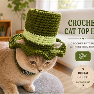 Pode incluir: Um gato castanho claro usa uma cartola de crochê verde-escura com uma faixa verde-clara. A imagem inclui o texto CROCHET CAT TOP HAT, CROCHET PATTERN WITH INSTRUCTIONS e DIGITAL PRODUCT PDF DOWNLOAD, com um ícone de novelo de lã.