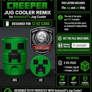 May include: Green Minecraft Creeper jug cooler remix for 12 oz cans. Includes the jug and lid STL files. The design is made to fit perfectly with AnimuL67's Jug Cooler. Download, print, and build.