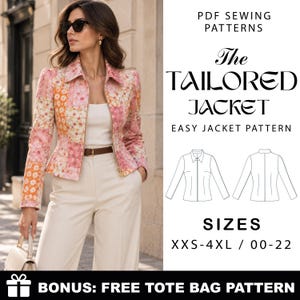 May include: A PDF sewing pattern for a tailored jacket featuring a patchwork floral print in shades of pink, orange, and white. The design includes a collar, long sleeves, and a front zip. Text includes: PDF SEWING PATTERNS, THE TAILORED JACKET, EASY JACKET PATTERN, SIZES XXS-4XL / 00-22, BONUS: FREE TOTE BAG PATTERN.