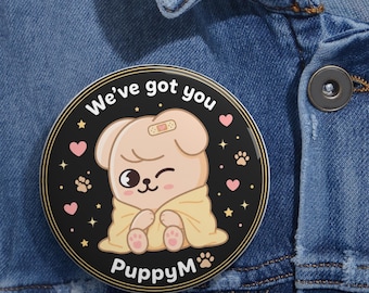 SKZ PuppyM Support Badge — We've Got You Seungmin — Stray Kids Fan Art Pin — STAY Solidarity — 2.25" or 3" Button