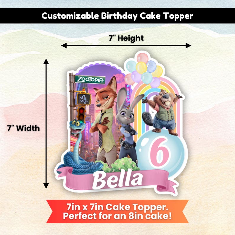 May include: A Zootopia-themed birthday cake topper featuring Nick Wilde, Judy Hopps, and a beaver character. The topper includes a rainbow, balloons, the number 6, and the name Bella on a pink banner. It measures 17.78 cm in height and 17.78 cm in width.