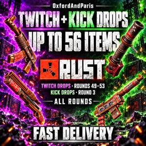 May include: A digital graphic for Rust featuring four stylized weapons in red and metallic tones. Text reads: OxfordAndParis, TWITCH + KICK DROPS UP TO 56 ITEMS, RUST, TWITCH DROPS ROUNDS 49-53, KICK DROPS ROUND 3, ALL ROUNDS, and FAST DELIVERY.