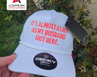 It's Almost As Hot As My Husband Out Here Embroidered Trucker Cap