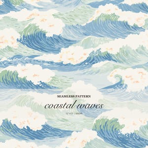 May include: A seamless pattern of stylized ocean waves in shades of blue, green, and white. The design features repeating cresting waves with foam details. Text centered on the image reads: SEAMLESS PATTERN coastal waves 12"x12" | 300DPI.